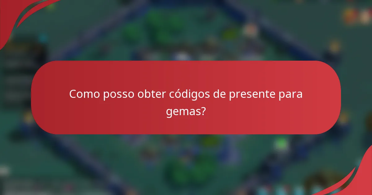 Como posso obter códigos de presente para gemas?