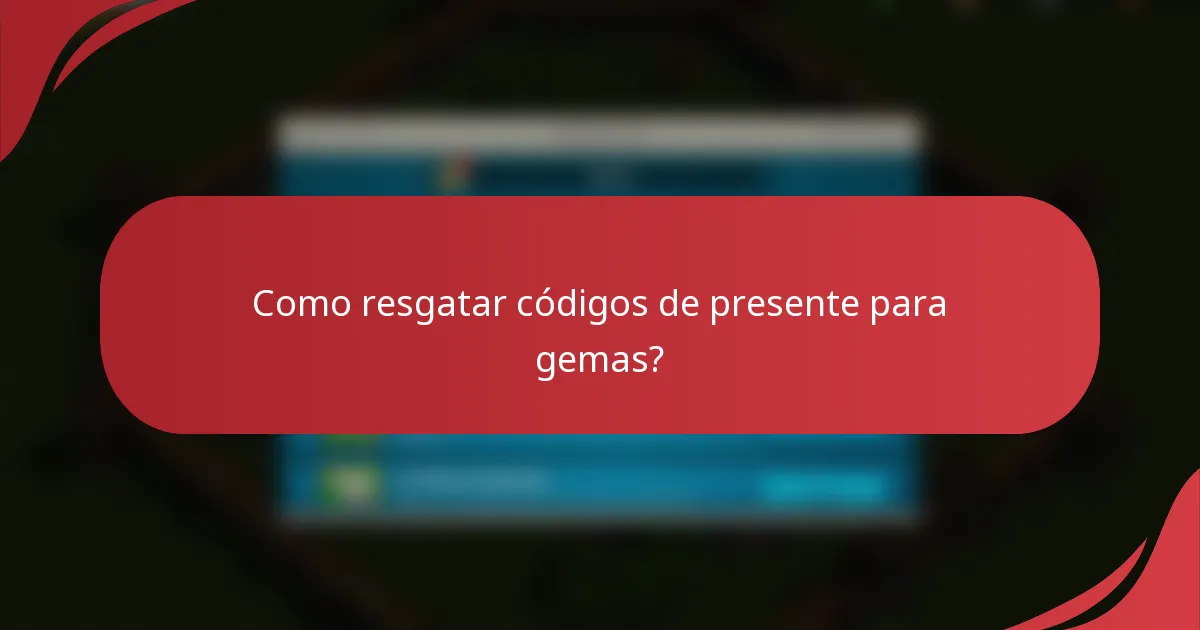 Como resgatar códigos de presente para gemas?