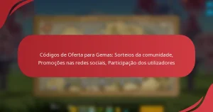 Códigos de Oferta para Gemas: Sorteios da comunidade, Promoções nas redes sociais, Participação dos utilizadores