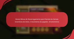 Novos Bónus de Recarregamento para Pacotes de Gemas: Incentivos de início, Crescimento do jogador, Envolvimento