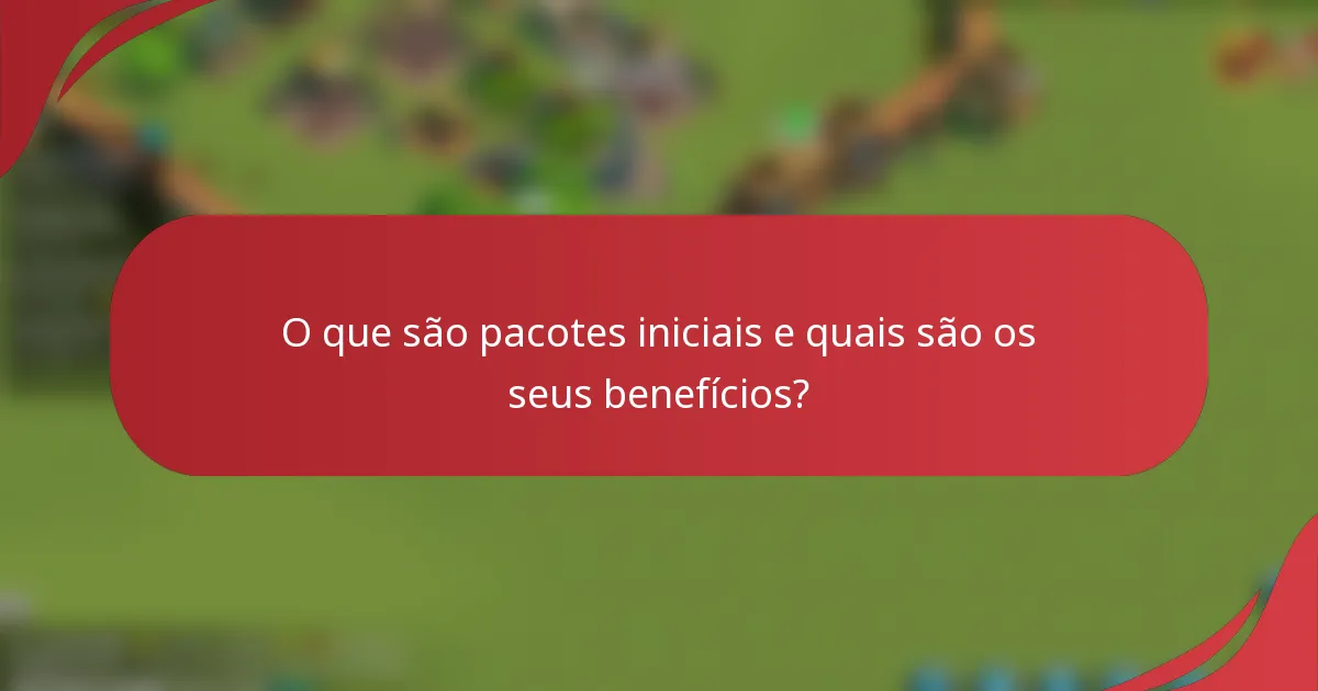 O que são pacotes iniciais e quais são os seus benefícios?